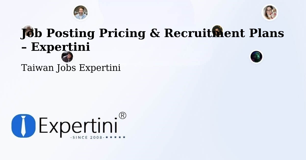 Job Posting Pricing & Recruitment Plans – Yunlin - Yunlin, Taiwan Jobs Expertini